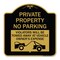 Signmission Private Parking Violators Will Be Towed Away at Vehicle Owners Expense, Black & Gold, BG-1818-23254 A-DES-BG-1818-23254 - alternate 1